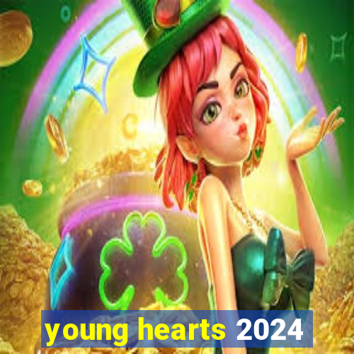 young hearts 2024